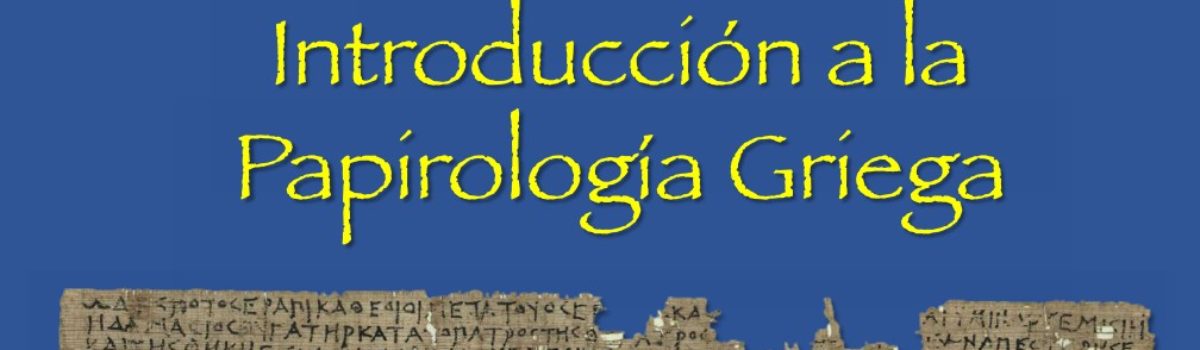 Curso teórico ‘Introducción a la papirología griega’