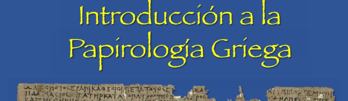 Curso teórico ‘Introducción a la papirología griega’